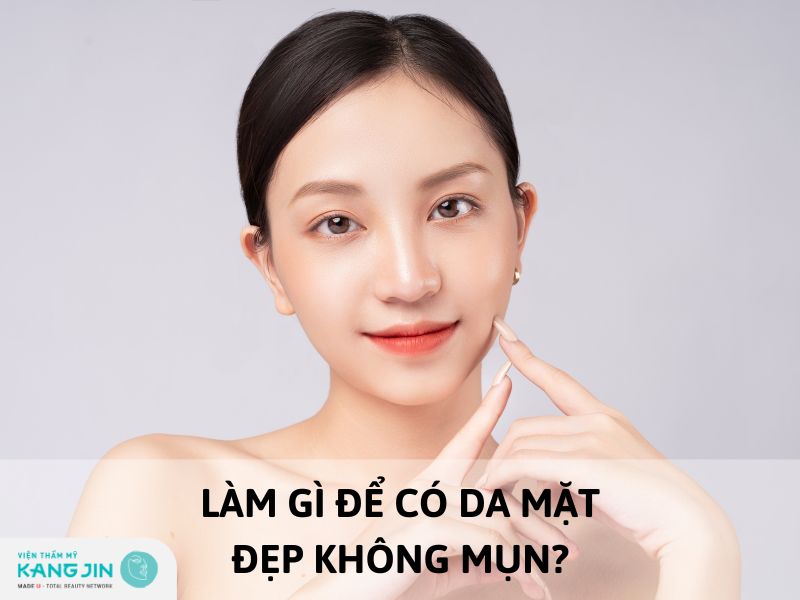 làm sao để có da mặt đẹp không mụn