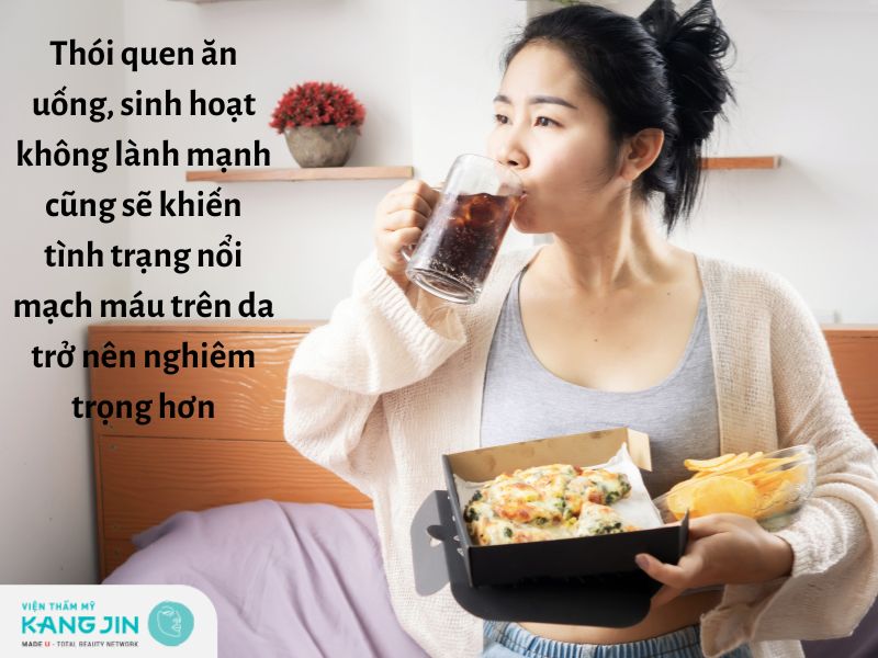 Ăn uống, sinh hoạt không lành mạnh là nguyên nhân khiến da mỏng nổi mạch máu