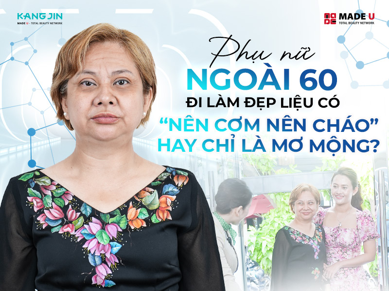 Phụ nữ ngoài 60 đi làm đẹp liệu có “Nên cơm nên cháo” hay chỉ là mơ mộng?