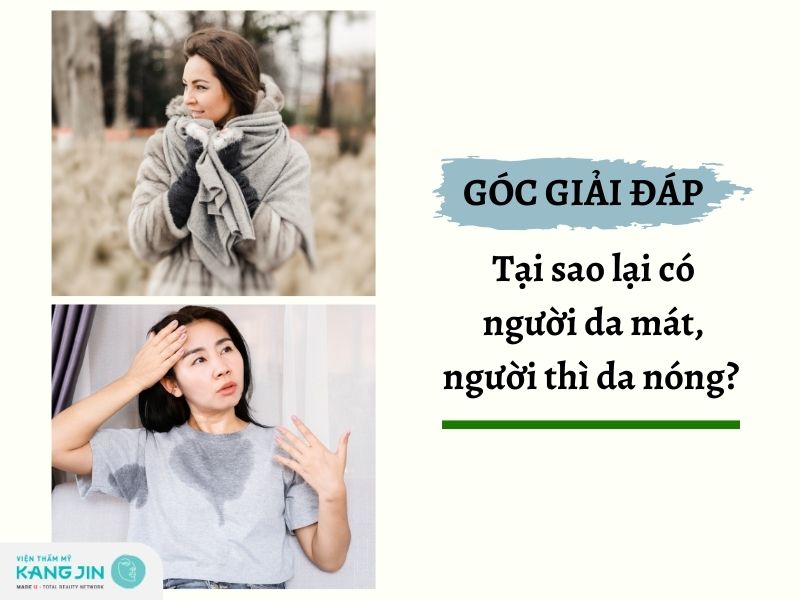 Tại sao lại có người da mát người thì da nóng?